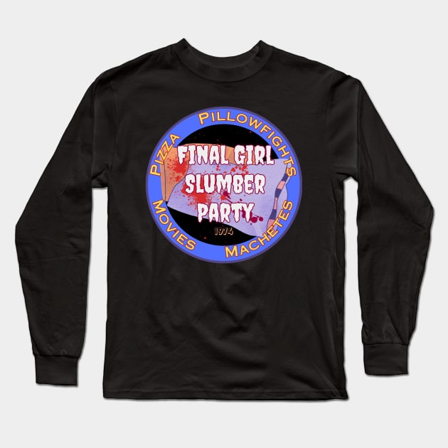 Final Girl Slumber Party Long Sleeve T-Shirt by Kary Pearson